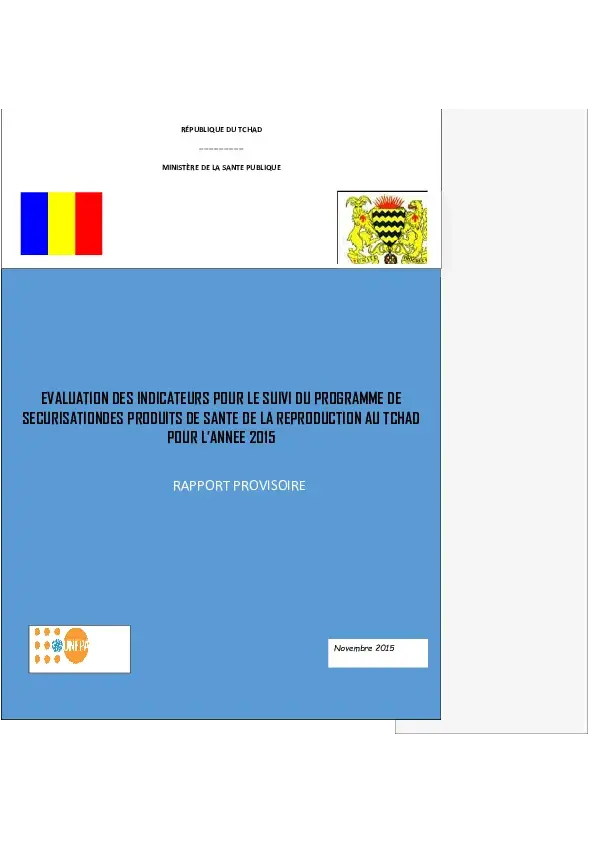 EVALUATION DES INDICATEURS POUR LE SUIVI DU PROGRAMME DE SECURISATIONDES PRODUITS DE SANTE DE LA REPRODUCTION AU TCHAD POUR L’ANNEE 2015